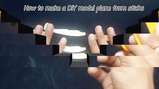 How to make DIY model plane from sticks