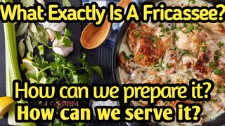 what exactly is a fricasee and how to prepare it?