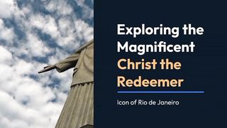 Exploring the magnificent christ redeemer