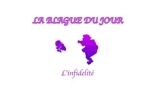 L'infidélité - La blague du jour.