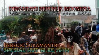 BEBEGIG SUKAMANTRI ‼️ DIRGAHAYU REPUBLIK INDONESIA KE 78TH #seni #budaya #bebegigsukamantri