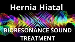 Hernia Hiatal_Session of resonance therapy_BIORESONANCE SOUND THERAPY