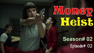 Money Heist S02 E02 | Full Movie | Hollywood | hindi Dubbed