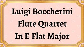 Luigi Boccherini Flute Quartet In E Flat Major