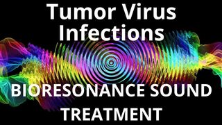 Tumor Virus Infections_Sound therapy session_Sounds of nature
