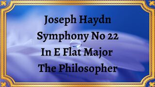 Joseph Haydn Symphony No 22 In E Flat Major  The Philosopher