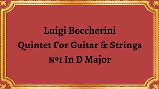 Luigi Boccherini Quintet For Guitar & Strings №1 In D Major