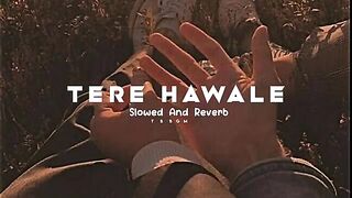 Tere Hawale ❤️???? || Slowed And Reverb || #lofi #slowedandreverb #trending #lovesong #viral