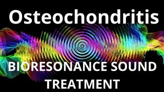 Osteochondritis_Sound therapy session_Sounds of nature