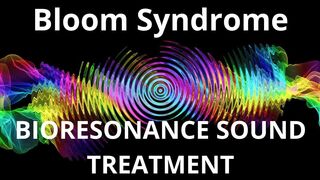 Bloom Syndrome_Sound therapy session_Sounds of nature