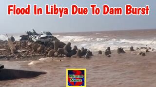 Flood in Libya due to dam burst and thousands of people are missing