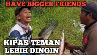 KIPAS TEMAN LEBIH DINGIN (HAVE BIGGER FRIENDS)