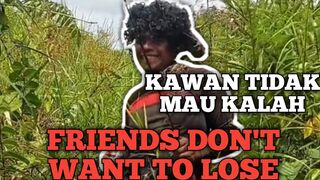 BEGINI KALAU KAWAN NGAK MAU KALAH (FRIENDS DON'T WANT TO LOSE)