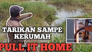 TARIKAN SAMPE KERUMAH (PULL IT HOME)