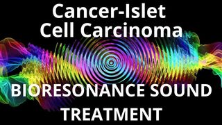 Cancer Islet Cell Carcinoma_Sound therapy session_Sounds of nature