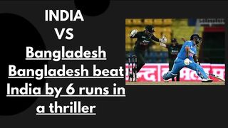 In the last match of the Asia Cup Super Four, India was defeated by Bangladesh by 6 runs