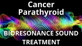 Cancer Parathyroid_Sound therapy session_Sounds of nature