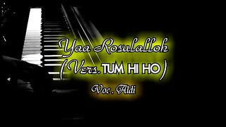 TUM HI HO (Yaa Rosulalloh) - ALDI.