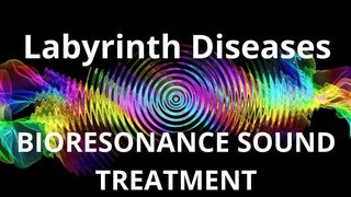 Labyrinth Diseases_Session of resonance therapy_BIORESONANCE SOUND THERAPY