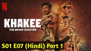 Khakee The Bihar Chapter 2022 Hindi S01 E07 Phace to Phace Part 1