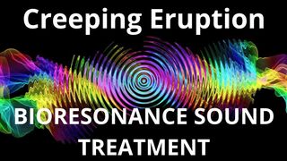 Creeping Eruption_Sound therapy session_Sounds of nature