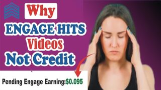 Why Are Engage Hits Video Not Credit ||  engage hits videos not credit