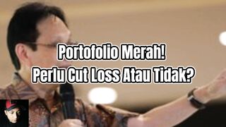 Portofolio Merah! Perlu Cut Loss Atau Tidak?