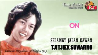 TJITJIEK SUWARNO - SELAMAT JALAN KAWAN