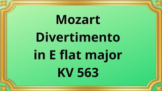 Wolfgang Amadeus Mozart Divertimento in E flat major KV 563