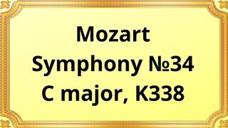 Wolfgang Amadeus Mozart Symphony №34 in C major KV 338