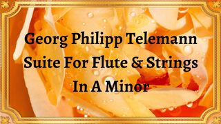 Georg Philipp Telemann Suite For Flute & Strings In A Minor