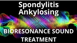 Spondylitis Ankylosing_Sound therapy session_Sounds of nature