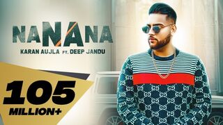 NA NA NA (Full Video) Karan Aujla - Rupan Bal - Latest Punjabi Songs 2019.mp4