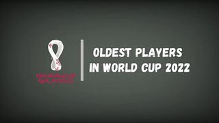 2022 World Cup Oldest Players