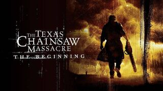 The Texas Chainsaw Massacre The Beginning