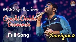 ARIJIT SINGH_OONCHI OONCHI DEEWAREIN~FULL AUDIO SONG _YAARIYAN 2