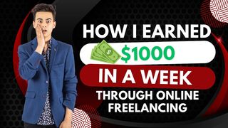 How I Earned $1000 in a Week Through Online Freelancing