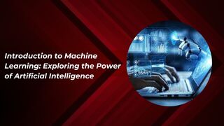 Introduction to Machine Learning Exploring the Power of Artificial Intelligence