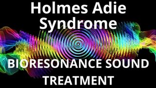 Holmes Adie Syndrome_Sound therapy session_Sounds of nature
