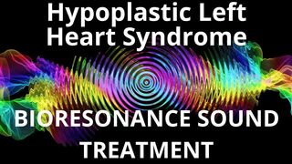 Hypoplastic Left Heart Syndrome_Sound therapy session_Sounds of nature