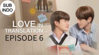 LOVE IN TRANSLATION EP 6 SUB INDO