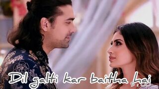 Dil Galti Kar Baitha Hai (Full Song) Meet Bros Ft. Jubin Nautiyal _ Mouni Ro_144p.