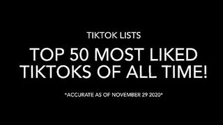 Top50 Most Liked TikToks of all time