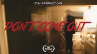 DON'T COME OUT - HORROR SHORT FILM