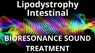 Lipodystrophy Intestinal_Sound therapy session_Sounds of nature