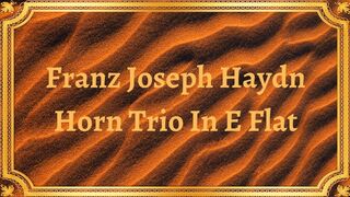 Franz Joseph Haydn Horn Trio In E Flat