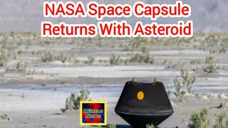 NASA space capsule returns carrying Asteroid samples