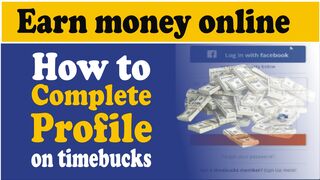 how to complete profile on timebucks to earn money online