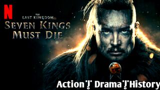 The Last Kingdom Seven Kings Must Die (2023) Hindi Dubbed|Full movie
