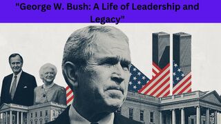 "George W. Bush: The 43rd President's Journey"